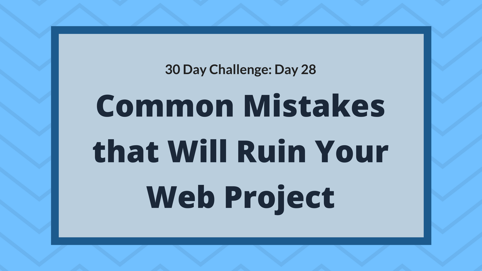 Common mistakes that will ruin your web project