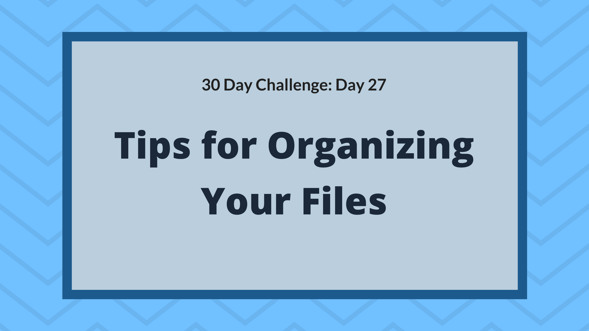Tips for organizing your files