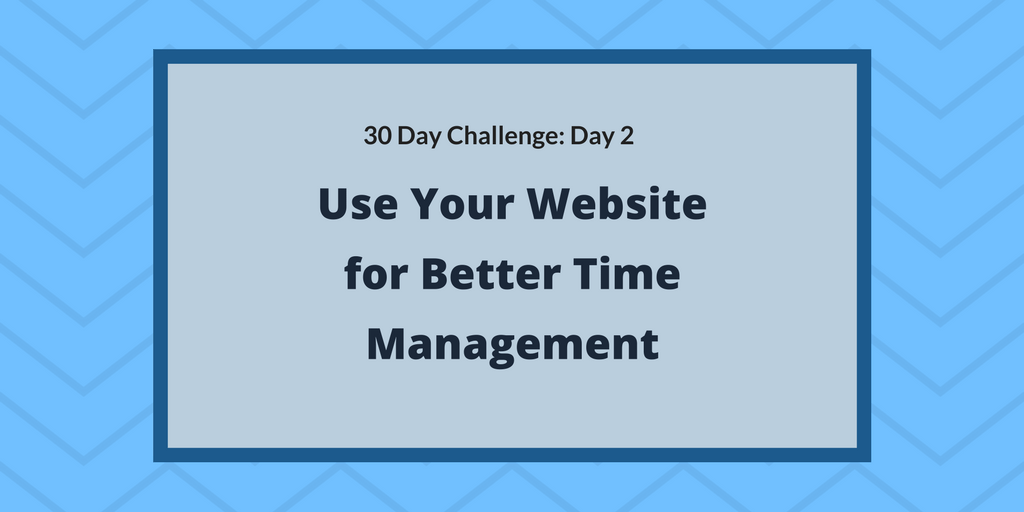 Use your website for better time management